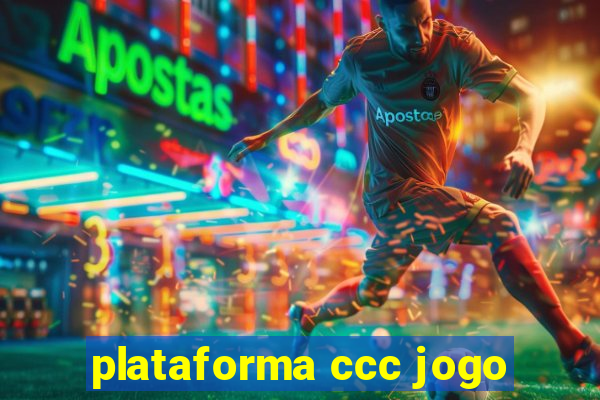 plataforma ccc jogo